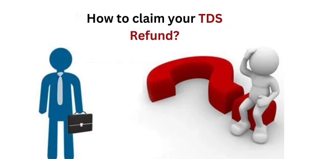 How to claim TDS Refund.