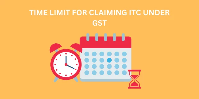 Time limit for claiming ITC under GST.