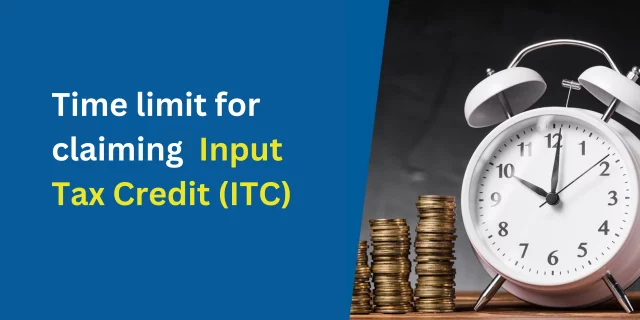 Time limit for claiming ITC.